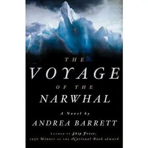USED-The Voyage of the Narwhal by Andrea Barrett (Hardcover)