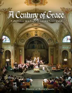 USED Book - A Century of Grace: A Meditation on a People of God in a House of God by Father Anthony Garibaldi (Hardcover) - english