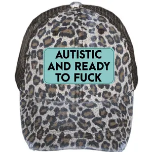 Autistic and Ready to Fuck Hat, Leopard Trucker Hat, Leather Patch Hat for Women, Neurodivergent Hat, Sassy Trucker Cap, Custom Patch Hat