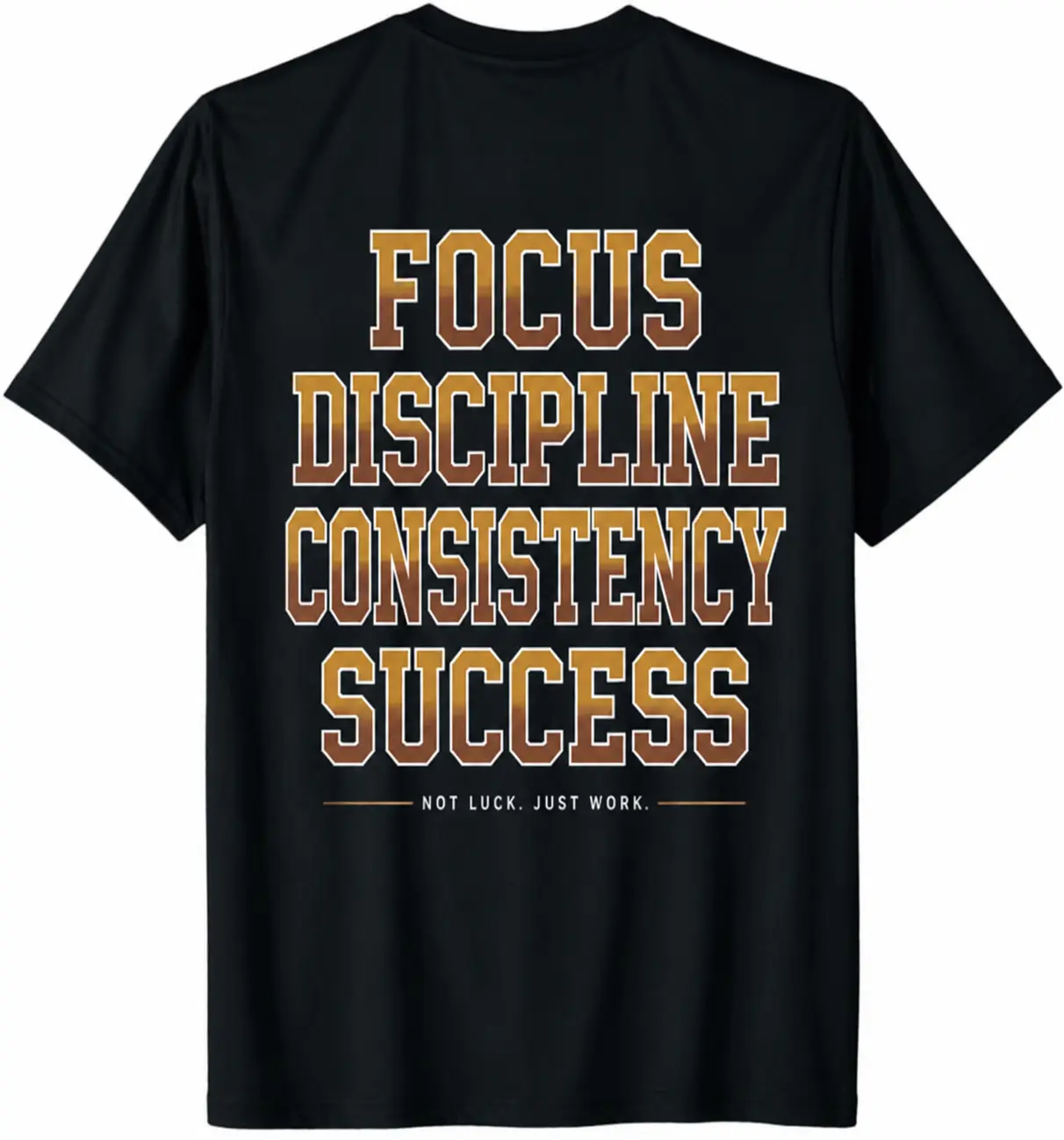 Focus Discipline Consistency Success Back Print T-Shirt, Not Luck Just Work Motivational Vintage Graphic Tee, Inspirational Quote Crew Neck Short Sleeve Casual Streetwear Shirt For Men gym shirt summer crew neck top quote t-shirt funny cougar gift grandpa