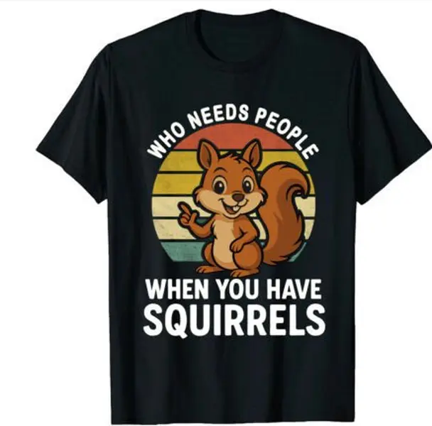 Who Needs People Squirrel T-Shirt