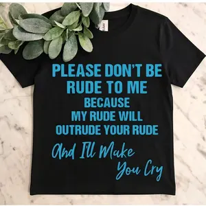 funny shirt dont be rude to me humor popular cute trending sarcasm