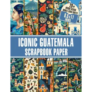 Iconic Guatemala Scrapbook Paper: Decorative Craft Paper Perfect for Journaling, Collage Art, Decoupage, and DIY Crafting Paperback – Large Print, June 1, 2024