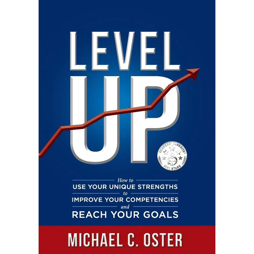 USED-Level Up: How to Use Your Unique Strengths to Develop Your Competencies and Reach Your Goals by Oster, Michael C. (Hardcover)