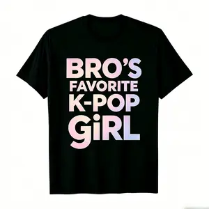 [100% Cotton] 100% Cotton Viral "Bro’s Favorite K-Pop Girl" Bold T-Shirt| Cute K-Pop Stan Pride Tee, Durable Gradient Print, Perfect for K-Pop Girl Stans, Concert Outfit, Casual Wear & Family Photoshoot