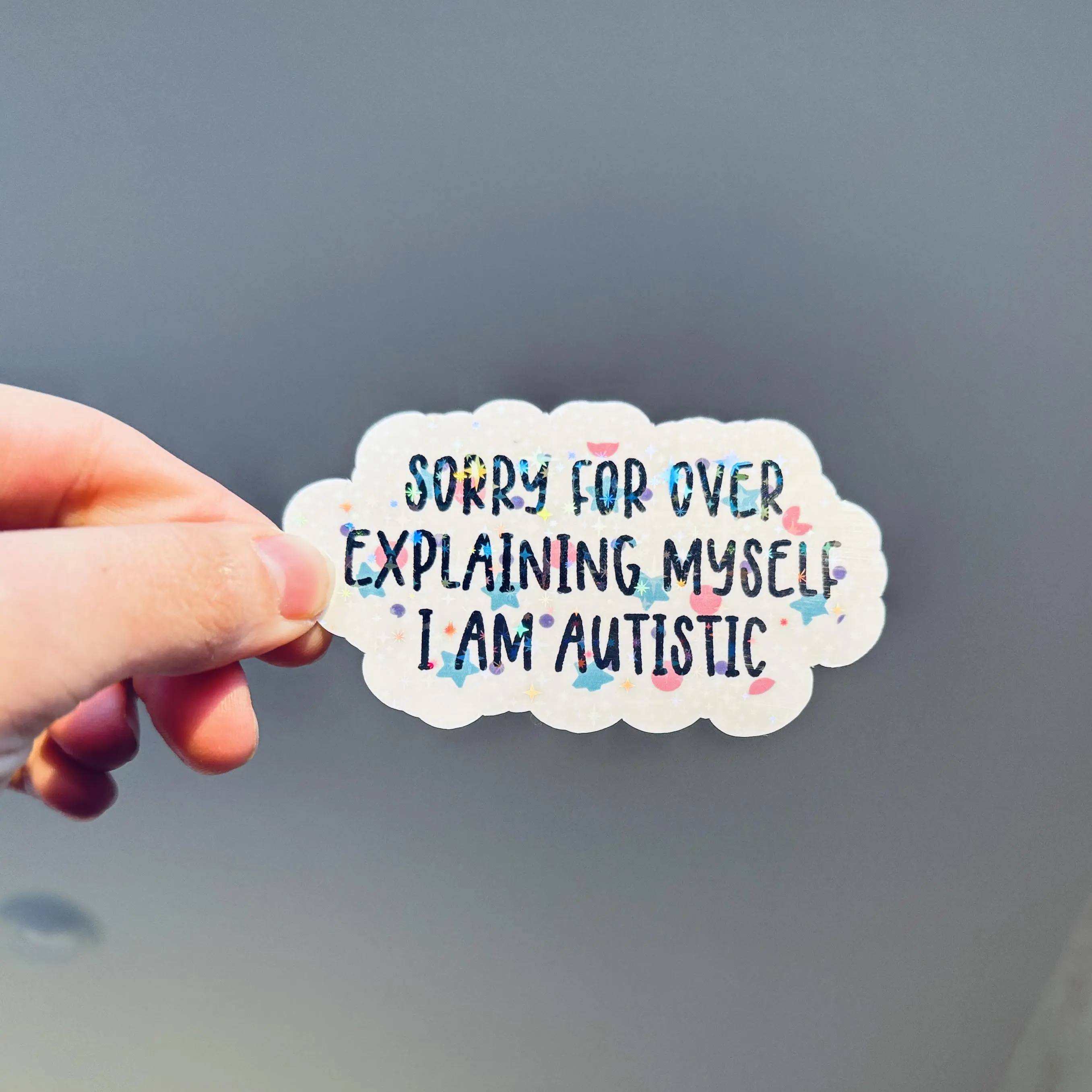 Neurodivergent Quote Sticker – “Sorry for Over Explaining Myself I Am Autistic”