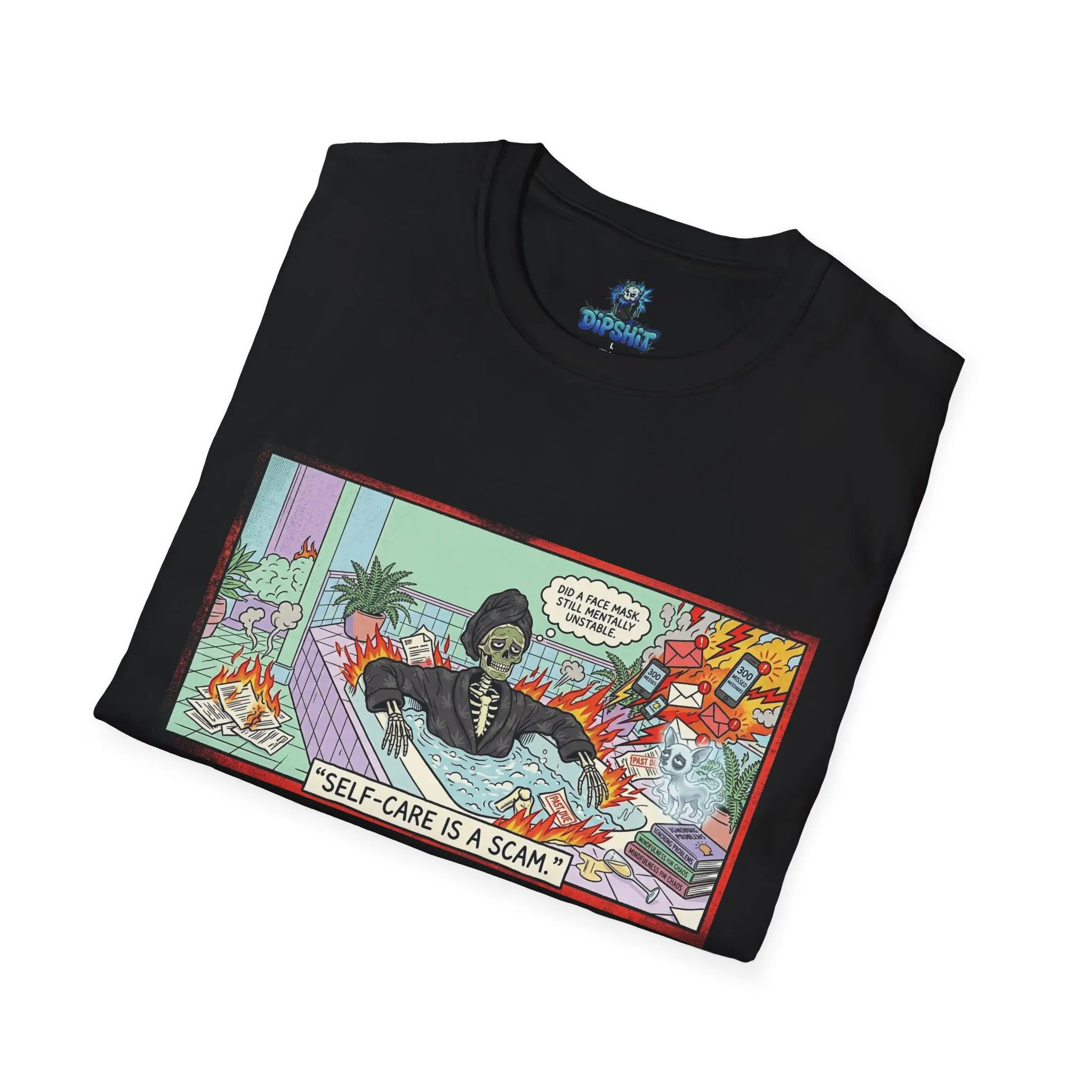 Self Care Is A Scam T-Shirt