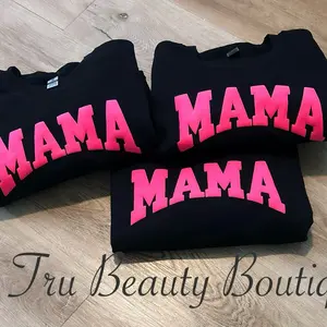 Custom MaMa sweatshirts