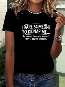Women's Kidnapping Humor T-Shirt- "I'd Let Someone Kidnap Me" Slogan Print Brown/black Casual Short-sleeved Crew Neck Top Funny Crime Joke T-shirt Suitable for Parties and Casual Wear.