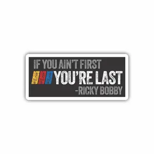 If You Ain't First, You Are Last, Hard Hat, Laptop, Water Bottle, Cooler, Funny, Sticker Decal ,Cute ,Vinyl Decor Decorative