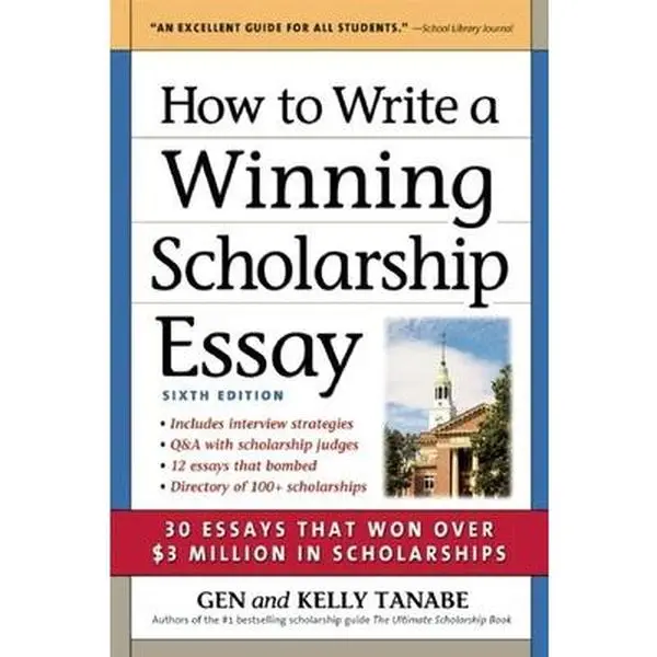 USED-How to Write a Winning Scholarship Essay: 30 Essays That Won Over $3 Million in Scholarships by Gen Tanabe (Paperback)