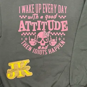 I Wake Up Everyday wit a good Attitude & then Idiots Happen, Summer Crewneck, Attitude, Trending