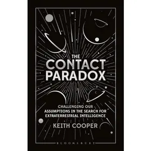 USED-The Contact Paradox: Challenging Our Assumptions in the Search for Extraterrestrial Intelligence by Cooper, Keith (Hardcover)