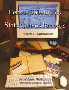 USED-Census Substitutes and State Census Records Volume I ¿ Eastern States : An Annotated Bibliography of Published Name Lists for all 50 U. S. States and State Censuses for 37 States by William Dollarhide (Hardcover)
