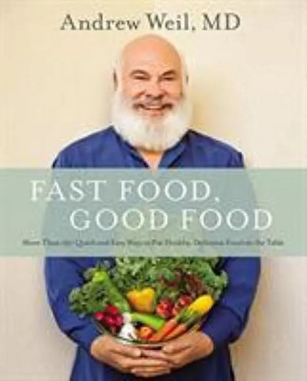 USED Book - Fast Food, Good Food: More Than 150 Quick and Easy Ways to Put Healthy, Delicious Food on the Table by Weil, Andrew (Hardcover) - english
