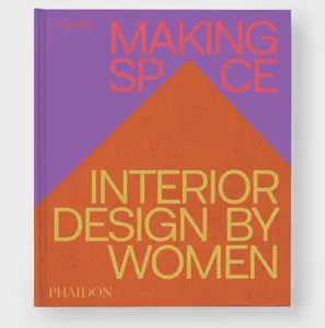 Making Space: Interior Design By Women