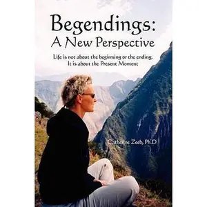 USED-Begendings: A New Perspective by Zeeb, Catherine Ph. D. (Paperback)