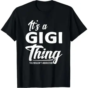 Mothers Day Gifts It'S A Gigi Thing Grandma Gifts T-Shirt T-Shirt For Men And Women