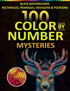 Mystery Mosaic Color by Number Book for Adults: 100 Hidden Animal Designs with Rectangles, Triangles, Hexagons & Circles on Black Backgrounds