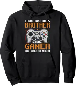 Funny I Have Two Titles Brother Gamer and I Crush Them Both Pullover Hoodie - Diegoort Shop 94B0DXDL5H71