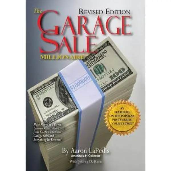 USED-The Garage Sale Millionaire: Make Money in a Down Economy With Hidden Finds from Estate Auctions to Garage Sales and Everything In-Between! by Aaron LaPedis (Paperback)
