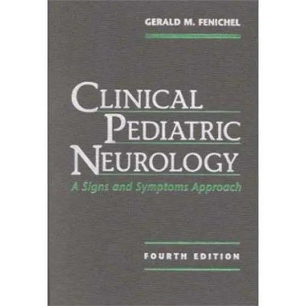 USED-Clinical Pediatric Neurology: A Signs and Symptoms Approach by Gerald M Fenichel MD (Hardcover)