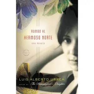 USED-Rumbo Al Hermoso Norte: Una Novela by Urrea, Luis Alberto (Paperback)