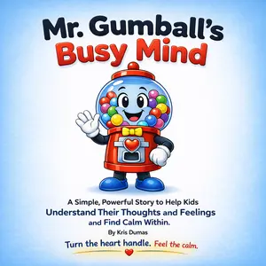 Mr. Gumball’s Busy Mind – A Mindfulness Book for Kids (Includes Sticker)(Signed Copy)