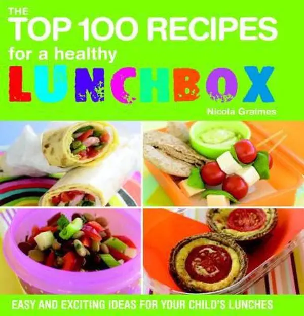 USED-The Top 100 Recipes for a Healthy Lunchbox: Easy and Exciting Ideas for Your Child's Lunches by Nicola Graimes (Paperback)