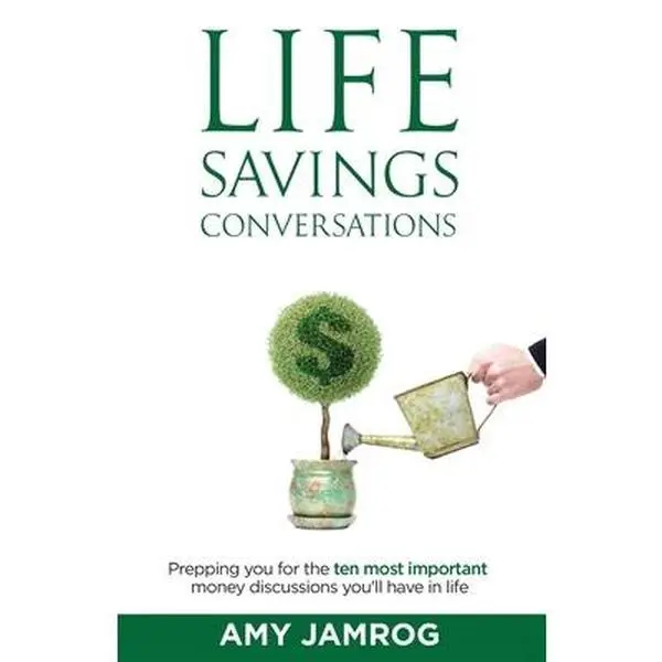 USED-Life Savings Conversations: Prepping You for the Ten Most Important Money Discussions You'll Have in Life by Jamrog, Amy (Paperback)