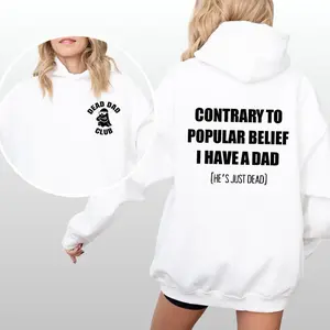 Contrary To Popular Belief I Have A Dad He's Just Dead Hoodie, Coping Mechanisms Hoodie, Dead Dad Club Hoodie, Dark Humor Jokes Gift for men and women