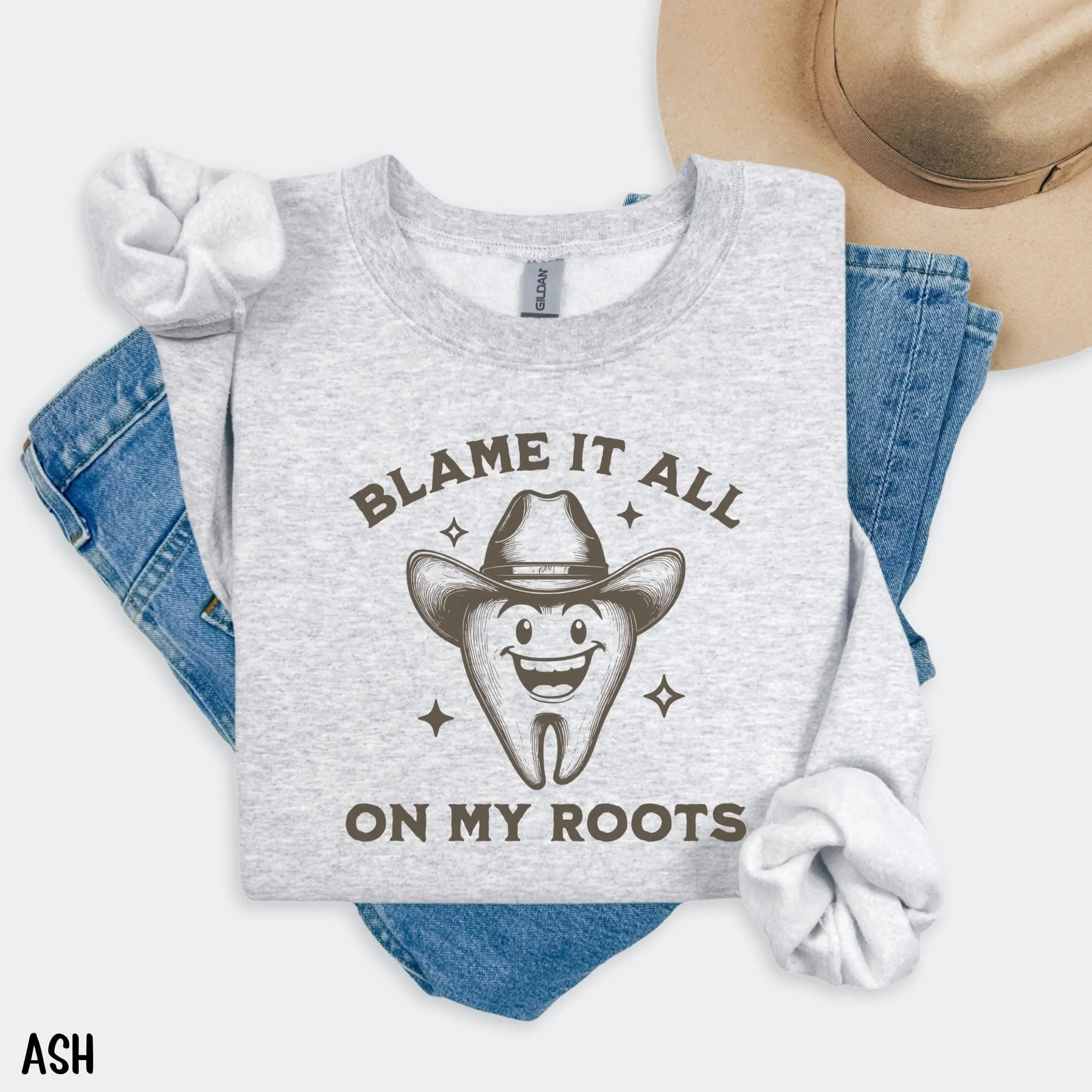 Funny Dental T-Shirt, Sweatshirt, Hoodie - Blame It All On My Roots Cowboy Tooth Sweater Dental Hygienist Graduation Gift Dental Assistant Crewneck RDH Gifts