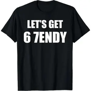 67 Six Seven Sendy 6 7endy Let's get Meme Funny T-Shirt,Hoodie and Sweatshirt for autumn and winter,water-washed round-neck casual summer T-shirt Streetwear Menswear