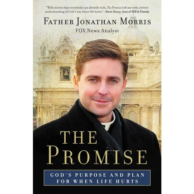 The Promise: God's Purpose and Plan for When Life Hurts by Father Jonathan Morris [Paperback Book]