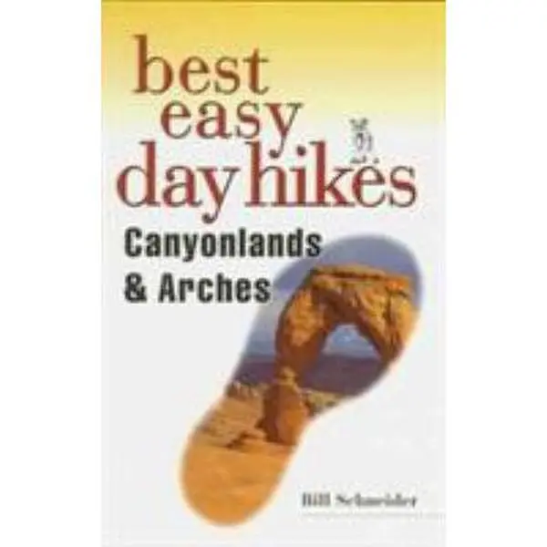 USED Book - Best Easy Day Hikes Canyonlands and Arches (Best Easy Day Hikes Series) by Bill Schneider (Paperback) - english