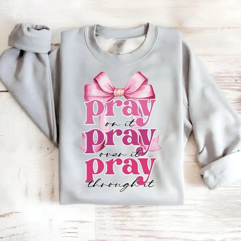 Pray thru it T-Shirt or Crewneck Sweatshirt love casual comfortable super soft relaxed fit unisex Sizing womenswear Streetwear Long Sleeve Top