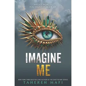 Imagine Me (Shatter Me: Volume Number 6) by Tahereh Mafi [Hardback Book]