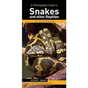 USED-A Photographic Guide to Snakes and Other Reptiles of Australia (Photographic Guides) by Gerry Swan (Paperback)
