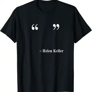 " " ~ Helen Keller T-Shirt  As Present
