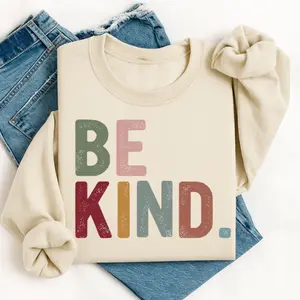 Be Kind Sweatshirt or Shirt, Kindness Crewneck, Inspirational Positive Shirt, Motivational Quote Sweater, Mental Health Awareness Top, Be Kind Gift