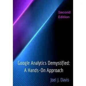 USED-Google Analytics Demystified: A Hands-On Approach (Second Edition) by Joel J. Davis (Paperback)