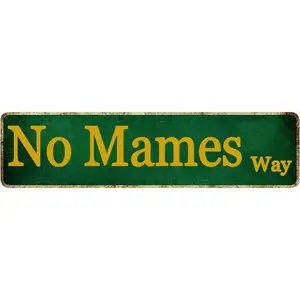Funny Man Cave Sign Mancave Decor For Men Mexican Gifts For Mens Man Cave Decor No Mames Way Road Street Tin Signs Room Accessories For Men Mexican House Wall Art 4x16 Inch Metal Green