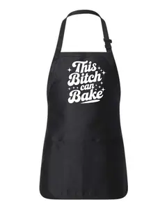 This Bitch Can Bake - Baking Chef Cooking Apron, Versatile Design with adjustable strap