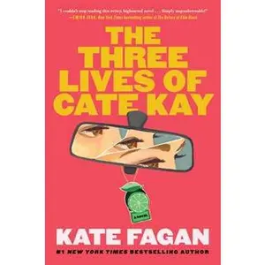 THREE LIVES OF CATE KAY: REESE'S BOOK CLUB: A NOVEL [Hardcover]