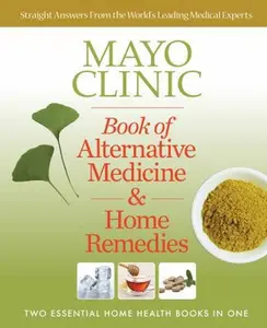 USED-Mayo Clinic Book of Alternative Medicine & Home Remedies: Two Essential Home Health Books In One by Mayo Clinic Physicians (Paperback)