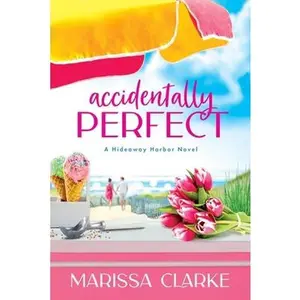 USED-Accidentally Perfect by Clarke, Marissa (Mass Market Paperback)