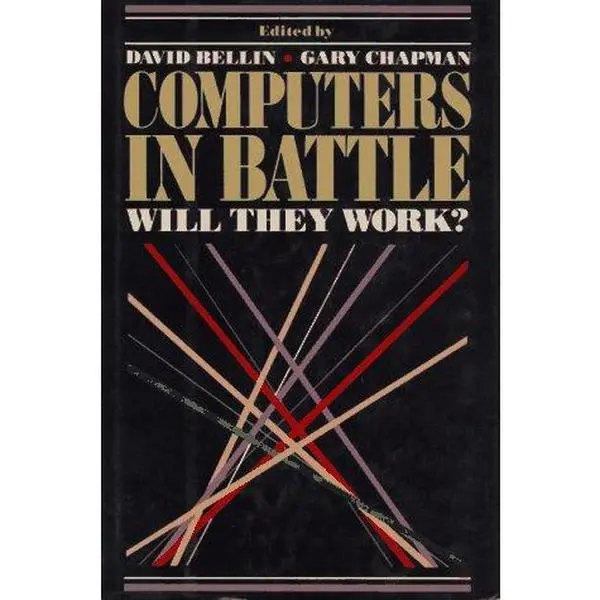 USED-Computers in Battle: Will They Work by David Bellin (Hardcover)