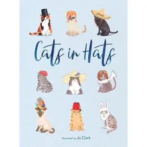 USED-Cats in Hats by Clark, Jo (Hardcover)
