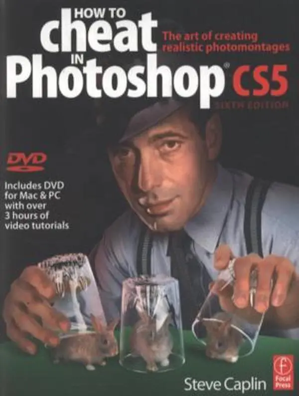 USED-How to Cheat in Photoshop CS5: The art of creating realistic photomontages by Steve Caplin (Paperback)