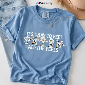 Comfort Colors It Okay To Feel All The Feels T-Shirt, Mental Health, Anxiety Shirt, School Counselor, Back To School Crewneck, Cute Gift For Women - Printfamily